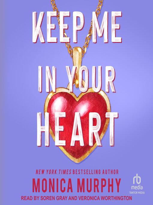 Title details for Keep Me In Your Heart by Monica Murphy - Wait list